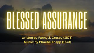 Blessed Assurance - Written by Fanny J. Crosby (Timothy Strong)