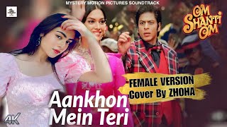 Aankhon Mein Teri Ajab Si | Om Shanti Om | Shahrukh Khan | Deepika Padukone | Coversbyzoha