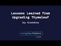 Lessons Learned from Upgrading Thymeleaf - Jay Aisenbrey