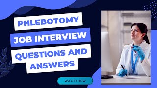 Phlebotomy Job Interview Questions and Answers