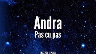 Andra - Pas Cu Pas (Versuri/Lyrics)