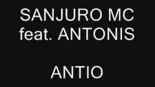 Sanjuro mc feat. Antonis - Antio