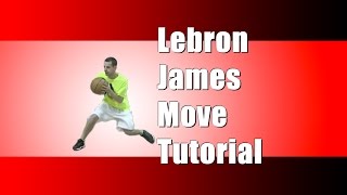 Lebron James Basketball Move - How to Tutorial