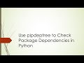 Use pipdeptree to Check Package Dependencies in Python (Python | pip | Dependency)