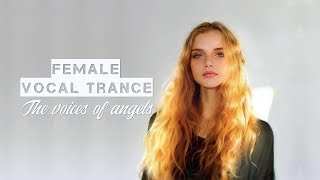 Female Vocal Trance | The Voices Of Angels #9