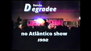 Banda Degradee no Atlântico - 1992