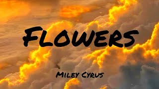 Miley Cyrus - Flowers (Lyrics) | Rema, Selena Gomez , Ed Sheeran , The Chainsmokers (Mix)🌻