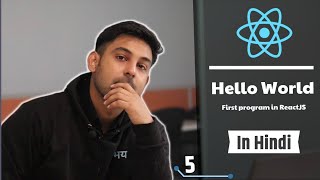 #5 Hello World | First Program In ReactJS | Explain in Hindi by Nirbhay Kaushik