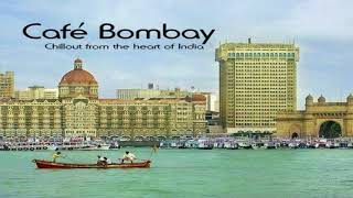 V.A. - Café Bombay - Chillout From The Heart Of India | Full Mix
