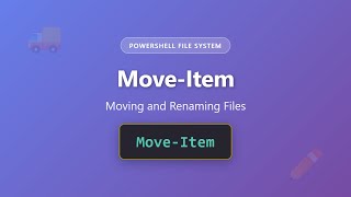 PowerShell Move-Item: Moving and Renaming Files Tutorial for Beginners