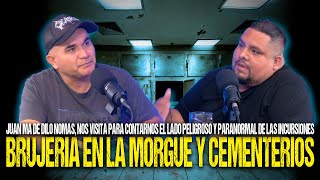 BRUJERIA EN LA MORGUE Y CEMENTERIOS ABANDONADOS, esto y más con el gran @DiloNomas  T3