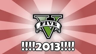 GTA V - 2013 RELEASE NEWS!