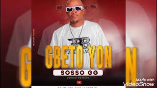 SOSSO GG (Gbètô Yon) New