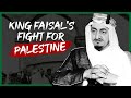 The Fearless Saudi King Who Struggled for Palestine