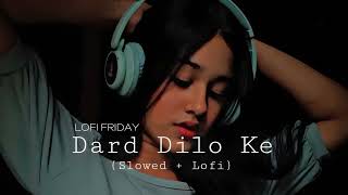 Dard Dilo Ke…💔🥺🥀 // Slowed + Reverb | Sadlofi #brokenheart Touching Song..💔🎵 @Shaitankashyap1
