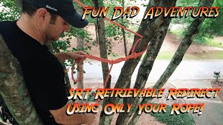 SRT Retrievable Redirect Using ONLY Your Rope