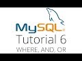 MySQL tutorial 6 - Where, And, Or