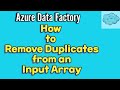 How to Remove Duplicates from Input Array in ADF | Find Unique Elements from Array | Deduplication