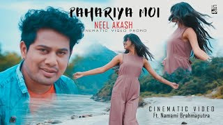 Pahariya Moi | Neel Akash | Cinematic Video