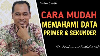 CARA MUDAH MEMAHAMI DATA PRIMER DAN DATA SEKUNDER | PEJUANG SKRIPSI