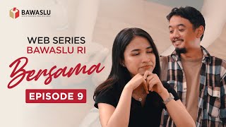 BERSAMA Episode 9