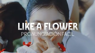 𐙚 ; LIKE A FLOWER  –  IRENE  [ PRONUNCIACIÓN/LETRA FÁCIL ] ℻