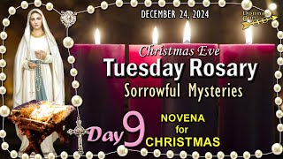 TUESDAY Rosary Today 🌹SORROWFUL Mysteries, CHRISTMAS NOVENA Day 9, DECEMBER 24, 2024, ADVENT Wk 4