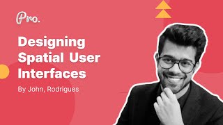 Designing for Spatial User Interface | Learn Spatial Design | How to design for Spatial Interfaces