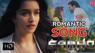 Romantic Song From Saaho Movie || Prabhas, Shraddha Kapoor || Romantic Song