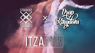 ☀ Itzá - Summer Mix | Strident Sounds & Drop Kingdom