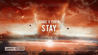 Chaoz X Fenyn - Stay [Free Release]