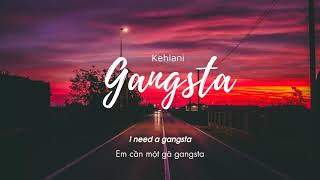 Vietsub | Gangsta - Kehlani | Lyrics