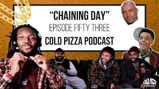 Cold Pizza Podcast Ep. 53 - "Chaining Day" l Joe Rogan, Bel-Air, Kanye going off & JEEN-YUHS