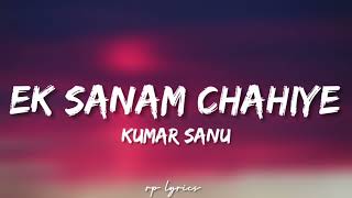 🎤Kumar Sanu - Ek Sanam Chahiye Full Lyrics Song | Aashiqui | Rahul Roy, Anu Agrawal