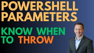 PowerShell Parameters — Know When to Throw