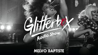 Glitterbox Radio Show 245: Presented By Melvo Baptiste