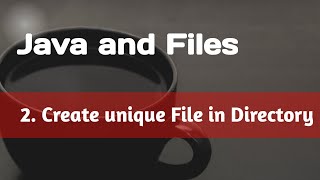 2. save file with unique name at specific location #file #java
