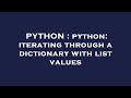 PYTHON : python: iterating through a dictionary with list values