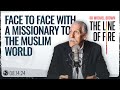 Face to Face with a Missionary to the Muslim World