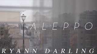 Aleppo // Ryann Darling Original // A Song for the Syrian People