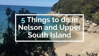 5 Things to do in Nelson and Upper South Island