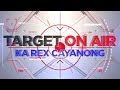 Target On Air - Kasama si Ka Rex Cayanong Program Host (December 12, 2024)