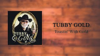 Tubby Gold (Ed Bruce) - Toastin' With Gold