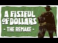 A Fistful Of Dollars 2024 Remake EXPLAINED