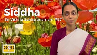 #97 Siddha | Every Day with Nama | Sri Vishnu Sahasranamam Meaning | Sri Poornimaji