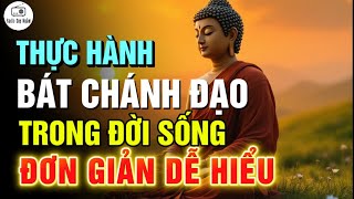 Lý Giải Đơn Giải Bát Chánh Đạo - Thực hành Diệt Khổ trong đời sống hàng ngày