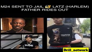 M24 Sent To Jail and LATZ (HARLEM) Dad Rides Out