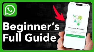 How To Use WHATSAPP - Beginner’s Guide