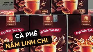 Cà phê Nấm Linh Chi Laura Coffee