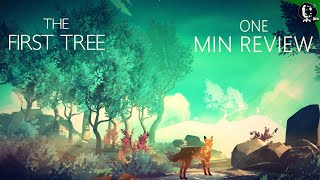 The First Tree - 1 Minute Review